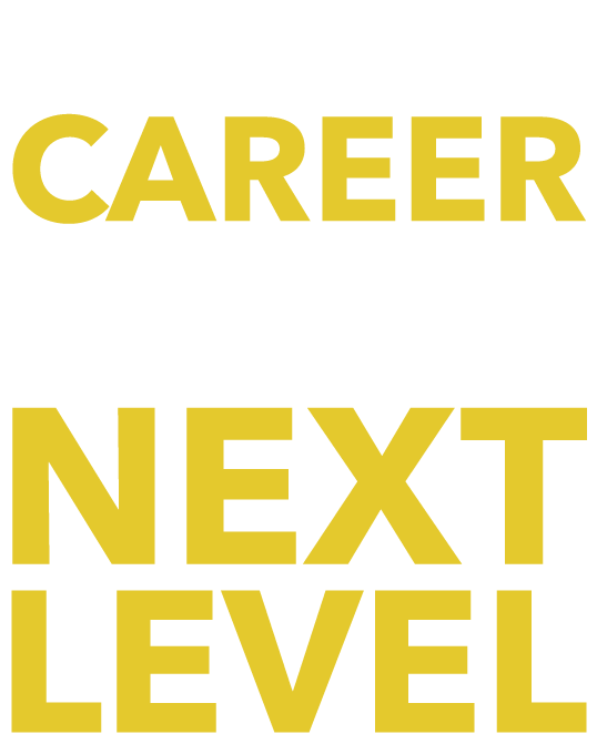 Take Your Career to the Next Level